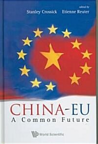 China-EU: A Common Future (Hardcover)