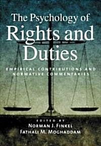 The Psychology of Rights and Duties: Empirical Contributions and Normative Commentaries (Hardcover)