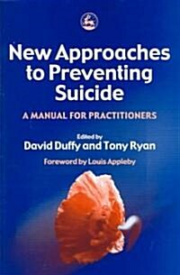 New Approaches to Preventing Suicide : A Manual for Practitioners (Paperback)