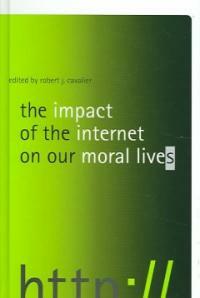 The impact of the Internet on our moral lives