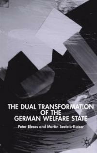 The dual transformation of the German welfare state