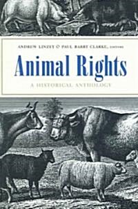Animal Rights: A Historical Anthology (Paperback)