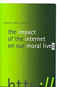 The Impact of the Internet on Our Moral Lives (Paperback)