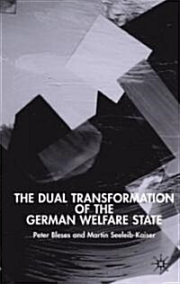 The Dual Transformation Of The German Welfare State (Hardcover)