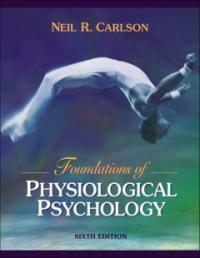 Foundations of physiological psychology 6th ed