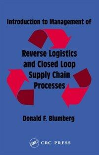 Introduction to management of reverse logistics and closed loop supply chain processes