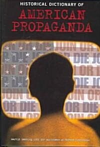 Historical Dictionary of American Propaganda (Hardcover)