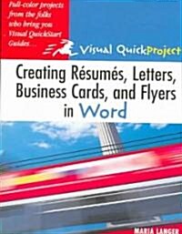 Creating Resumes, Letters, Business Cards, and Flyers in Word (Paperback)