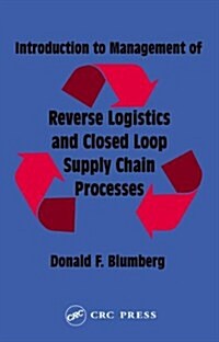 Introduction to Management of Reverse Logistics and Closed Loop Supply Chain Processes (Hardcover)