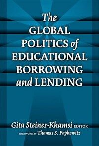 The global politics of educational borrowing and lending