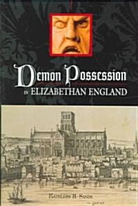 Demon Possession in Elizabethan England (Hardcover)