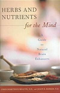 Herbs and Nutrients for the Mind: A Guide to Natural Brain Enhancers (Hardcover)