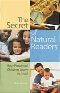 The Secret of Natural Readers: How Preschool Children Learn to Read (Hardcover)