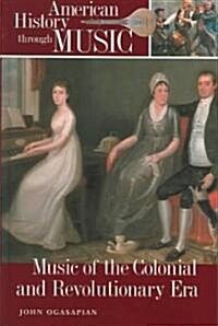 Music of the Colonial and Revolutionary Era (Hardcover)