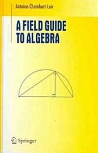 A Field Guide To Algebra (Hardcover)