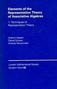 Elements of the Representation Theory of Associative Algebras: Volume 1 : Techniques of Representation Theory (Paperback)
