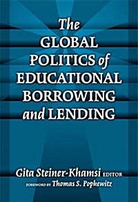 The Global Politics of Educational Borrowing and Lending (Paperback)