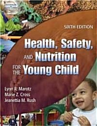Health, Safety, And Nutrition For The Young Child (Paperback, 6th)