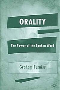 Orality: The Power of the Spoken Word (Hardcover)