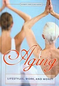 Aging: Lifestyles, Work, and Money (Hardcover)