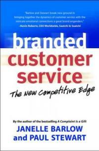 Branded customer service : the new competitive edge 1st ed