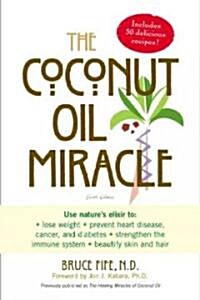 The Coconut Oil Miracle (Paperback, 4th)