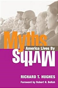 Myths America Lives by (Paperback)