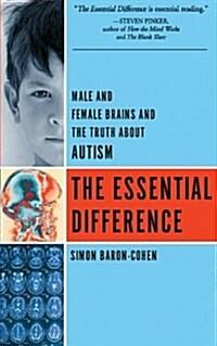 The Essential Difference: Male and Female Brains and the Truth about Autism (Paperback)