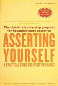 Asserting Yourself-Updated Edition: A Practical Guide for Positive Change (Paperback, Updtd Da Capo P)