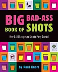 Big Bad-Ass Book of Shots (Paperback)