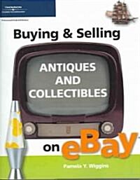 Buying & Selling Antiques and Collectibles on eBay (Paperback)