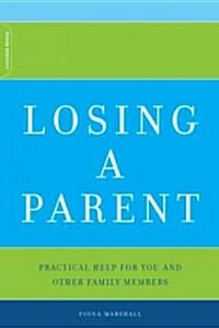 Losing a Parent: Practical Help for You and Other Family Members (Paperback)