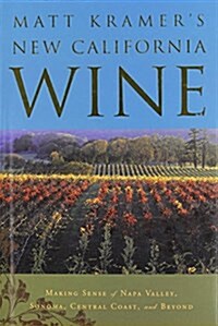 Matt Kramers New California Wine (Hardcover)