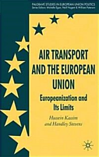 Air Transport and the European Union : Europeanization and Its Limits (Hardcover)