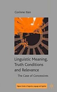 Linguistic Meaning, Truth Conditions and Relevance (Hardcover)