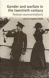 Gender and Warfare in the Twentieth Century : Textual Representations (Hardcover)