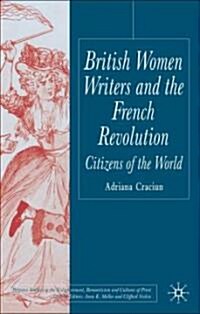 British Women Writers and the French Revolution: Citizens of the World (Hardcover)