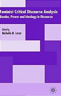 Feminist Critical Discourse Analysis: Gender, Power and Ideology in Discourse (Hardcover, 2005)