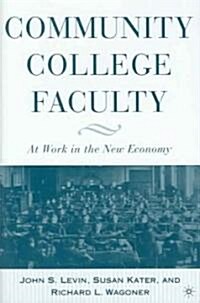 Community College Faculty: At Work in the New Economy (Hardcover)