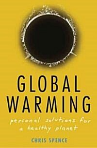 Global Warming: Personal Solutions for a Healthy Planet (Hardcover)