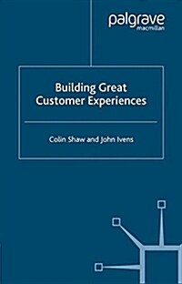 Building Great Customer Experiences (Paperback, Revised)