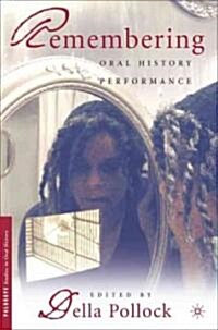 Remembering: Oral History Performance (Paperback)