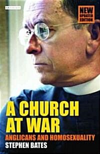 A Church at War : Anglicans and Homosexuality (Hardcover)