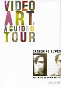 Video Art, A Guided Tour : A Guided Tour (Paperback)