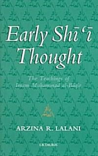 Early Shii Thought : The Teachings of Imam Muhammad Al-Baqir (Paperback)