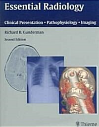 Essential Radiology: Clinical Presentation Pathophysiology Imaging (Paperback, 2nd)