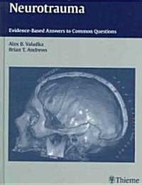 Neurotrauma: Evidence-Based Answers to Common Questions (Hardcover)