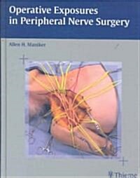 Operative Exposures in Peripheral Nerve Surgery (Hardcover)