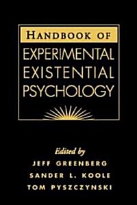 Handbook Of Experimental Existential Psychology (Hardcover)
