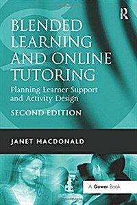 Blended Learning and Online Tutoring : Planning Learner Support and Activity Design (Paperback, 2 ed)